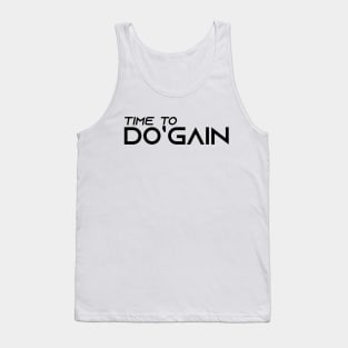 Time To Do'gain (Black).  For people inspired to build better habits and improve their life. Grab this for yourself or as a gift for another focused on self-improvement. Tank Top